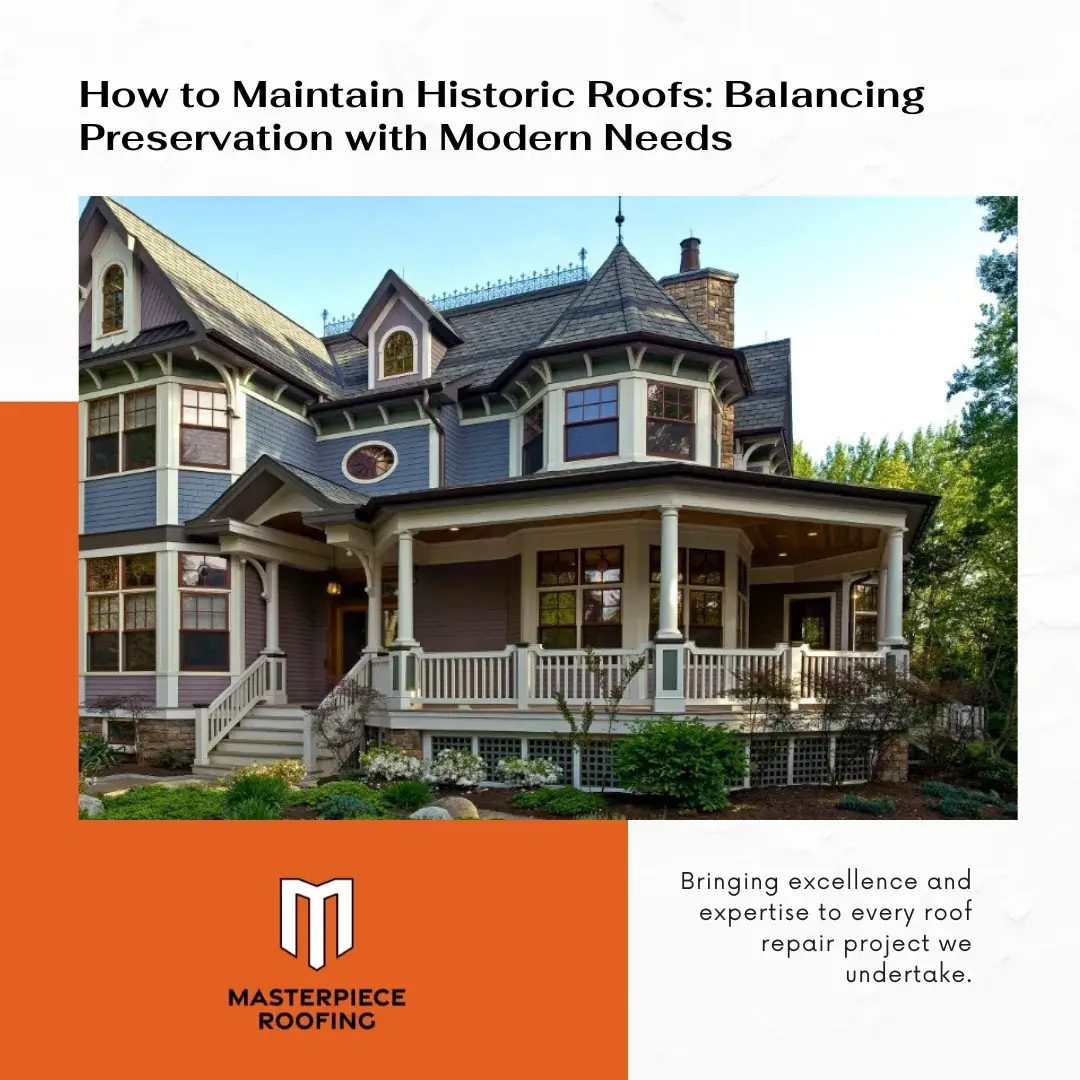 How to Maintain Historic Roofs: Balancing Preservation with Modern Needs