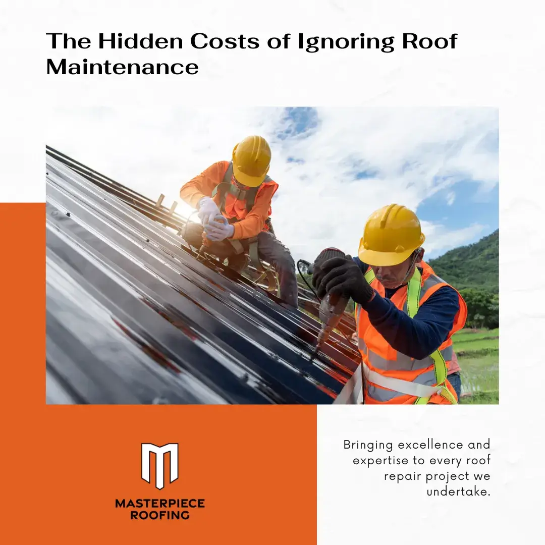 The Hidden Costs of Ignoring Roof Maintenance
